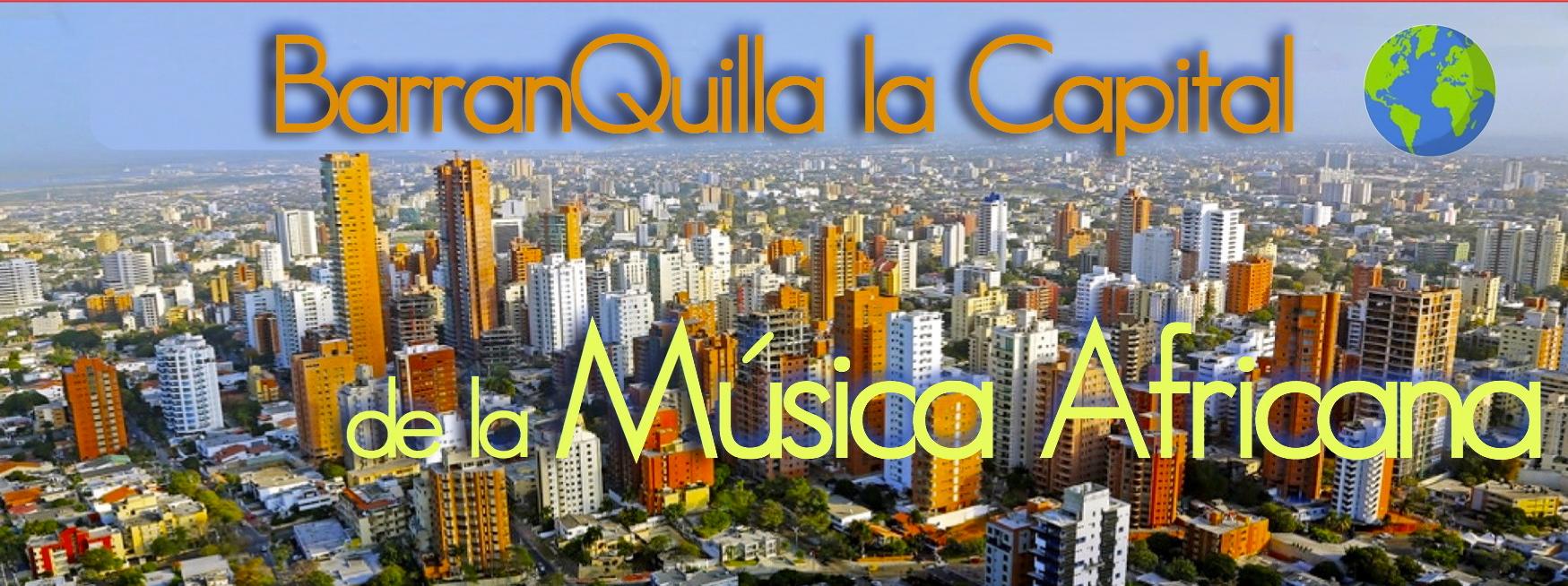 Barranquilla la capital mundial de la musica africana