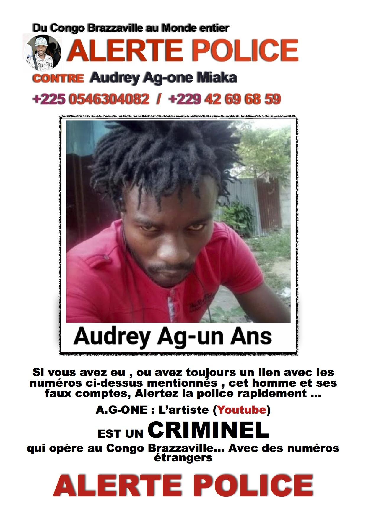 12 alerte police contre brice audrey ag one miaka 225 0546304082 229 42 69 68 59 a g one l artiste opere au congo brazzaville dans la cybercriminalite avec de numeros etrangers 1